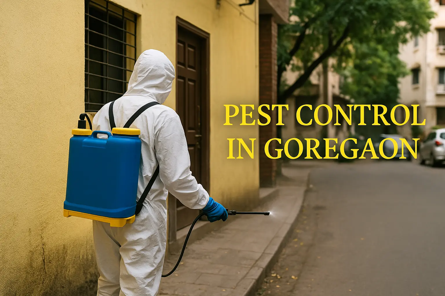 Pest Control in Goregaon: Your Ultimate Guide to a Pest-Free Home 🏡