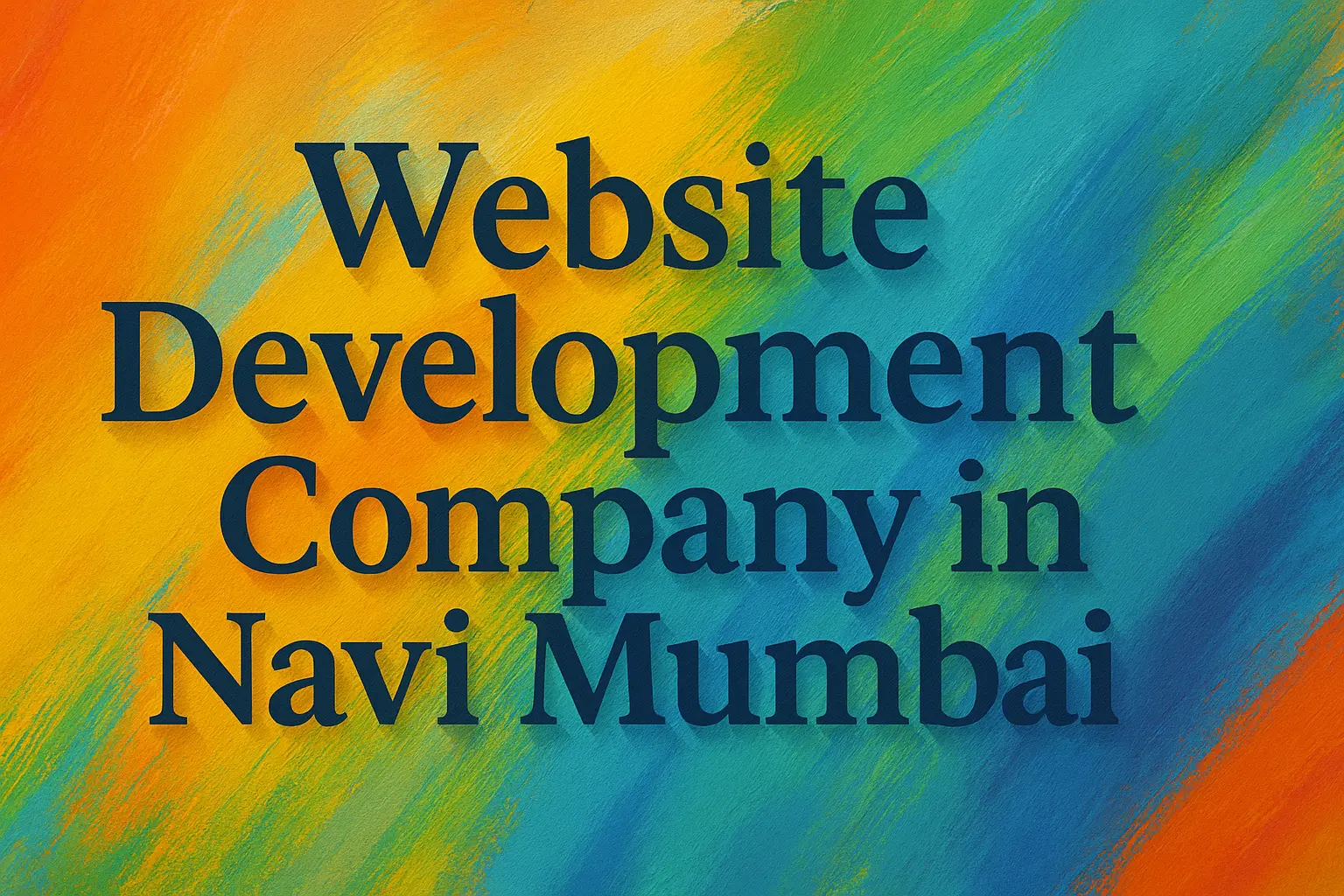 Ultimate Guide to Choosing a Website Development Company in Navi Mumbai: Build Your Digital Success 🚀