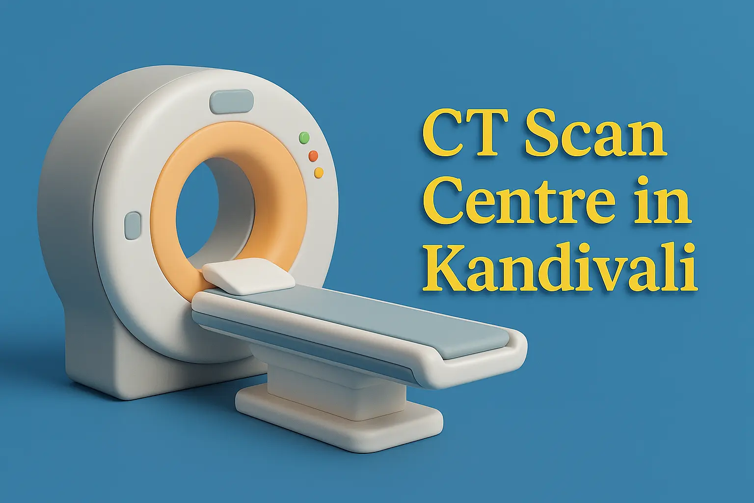 CT Scan Centre In Kandivali: Your Guide to Advanced Diagnostic Imaging in 2025 🩺